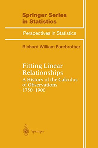 Fitting Linear Relationships: A History of the Calculus of Observations 1750–1900 (Springer Series in Statistics)