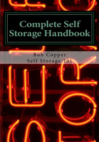 Complete Self Storage Handbook: For the Independent Owner & Operator