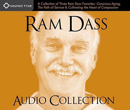 RAM Dass Audio Collection: A Collection of Three RAM Dass Favorites--Conscious Aging, the Path of Service, and Cultivating the Heart of Compassi: A ... and Cultivating the Heart of Compassion
