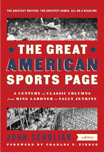 The Great American Sports Page: A Century of Classic Columns from Ring Lardner to Sally Jenkins: A Library of America Special Publication
