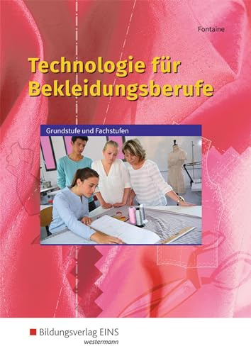Technologie für Bekleidungsberufe: Grundstufe und Fachstufen Schülerband