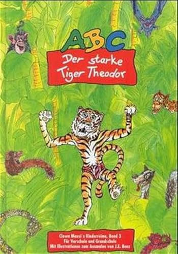ABC - Der starke Tiger Theodore: Schülerbuch. Tier-Reime in alphabetischer Reihenfolge, Hilfslinien zum Erlernen von neuen Buchstaben