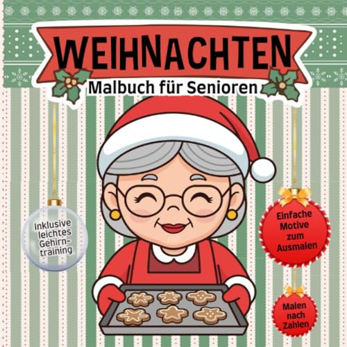 Malbuch für Senioren Weihnachten mit Malen nach Zahlen und Gehirntraining: Malbuch für Malgruppen, ältere Menschen, Altersheim, Seniorengruppen, Alzheimer, Demenz