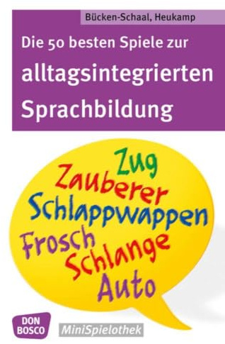 Die 50 besten Spiele zur alltagsintegrierten Sprachbildung (Don Bosco MiniSpielothek)