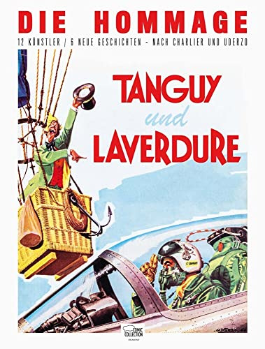Tanguy und Laverdure - Die Hommage: 12 Künstler / 6 neue Geschichten