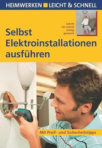 Selbst Elektroinstallationen ausführen: Mit Profi- und Sicherheitstipps