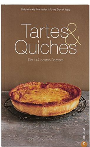 Tartes & Quiches: Die 147 besten Rezepte (Cook & Style)