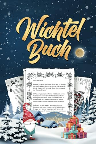 Wichtel Buch: 300 Briefe, Vorlagen und mehr für eine stressfreie Adventszeit