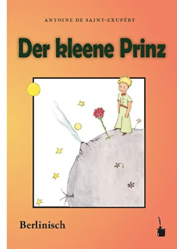 Der kleene Prinz: Der kleine Prinz - Berlinisch