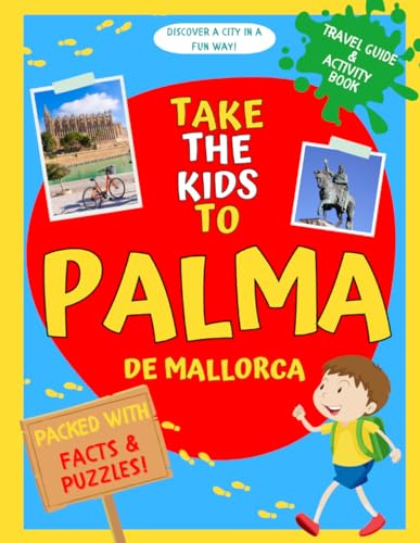 Take the kids to Palma de Mallorca: Travel guide and activity book to discover a city in a fun way! Packed with facts and puzzles.