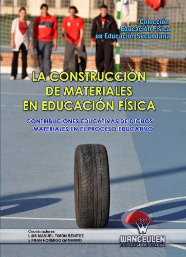 La Construcción De Materiales En Educación Fisica. Contribuciones Educativas