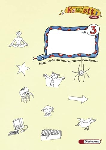 Konfetti Basis - Ausgabe 2006: Heft 3 inkl. Wörterheft + ABC-Heft: Das Werk für den offenen Anfangsunterricht - Ausgabe 2006 / Heft 3 inkl. Wörterheft ... den offenen Anfangsunterricht - Ausgabe 2006)