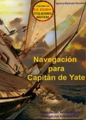 Navegación para Capitán de Yate: Navegación Astronómica - Navegación Ortodrómica