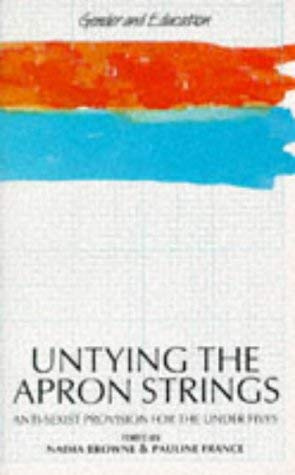 UNTYING THE APRON STRINGS PB (Gender and Education Series)
