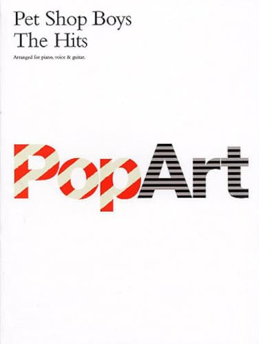 Pet Shop Boys: The Hits, Pop Art - Klavier, Gesang, Gitarre (Songbooks) | Piano Vocal Guitar Arrangements mit Akkordsymbolen | Notenausgabe für Fans, Musiker, Unterricht, Übung und Performance