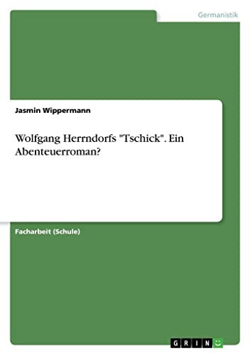 Wolfgang Herrndorfs Tschick. Ein Abenteuerroman?