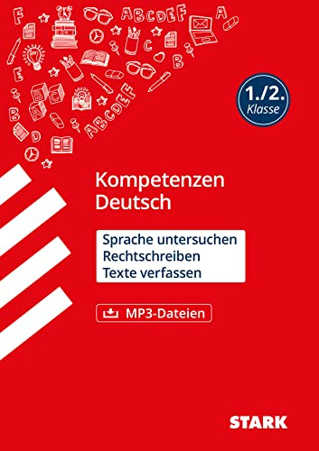 STARK Deutsch 1./2. Klasse - Kompetenzen - Sprache untersuchen, Rechtschreiben, Texte verfassen (Grundschule Kompetenzen und Lernstandstests)