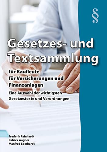 Gesetzes- und Textsammlung für Kaufleute für Versicherungen und Finanzanlagen 2026: Eine Auswahl der wichtigsten Gesetzestexte und Verordnungen