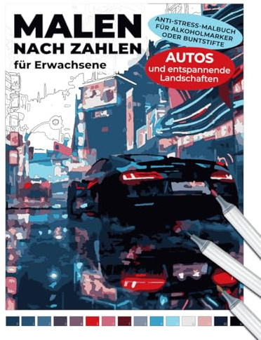 Malen nach Zahlen für Erwachsene | Autos und entspannende Landschaften | Anti-Stress-Malbuch für Alkoholmarker oder Buntstifte: Koloriere Sportwagen, ... Entspannende Malbücher für Erwachsene)