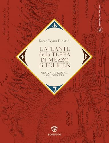L'atlante della Terra-di-mezzo di Tolkien. Una guida per orientarsi in ogni angolo dell'universo fantastico di Tolkien, dalla Terra di mezzo alle Terre immortali dell'Ovest