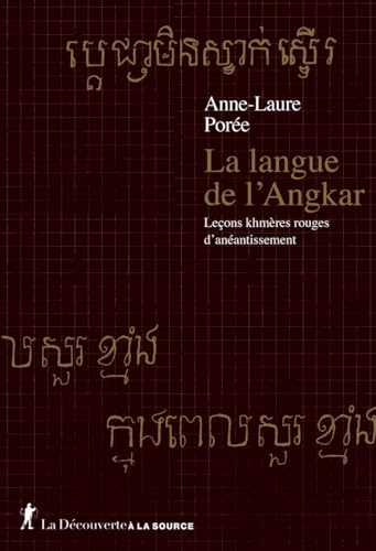 La langue de l'Angkar - Leçons khmères rouges d'anéantissement