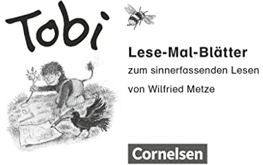 Tobi - Zu allen Ausgaben 2016 und 2009: Lese-Mal-Blätter - Zum sinnerfassenden Lesen im 1. Schuljahr