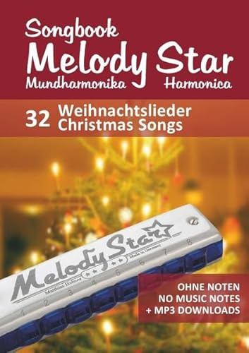 Harmonica Songbooks / Liederbuch für die Melody Star Mundharmonika - 32 Weihnachtslieder - Christmas Songs: Ohne Noten - no music notes + MP3-Sound Downloads