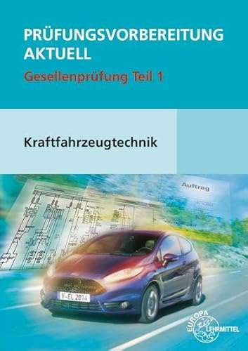 Prüfungsvorbereitung aktuell Kraftfahrzeugtechnik Teil 1 + Lösungsheft: Gesellenprüfung Teil 1