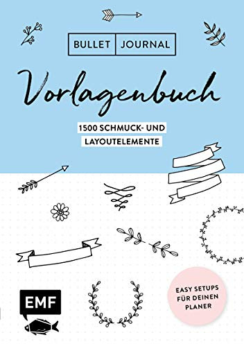 Bullet Journal – Vorlagenbuch: Easy Setups für deinen Planer: 1500 Schmuck- und Layoutelemente
