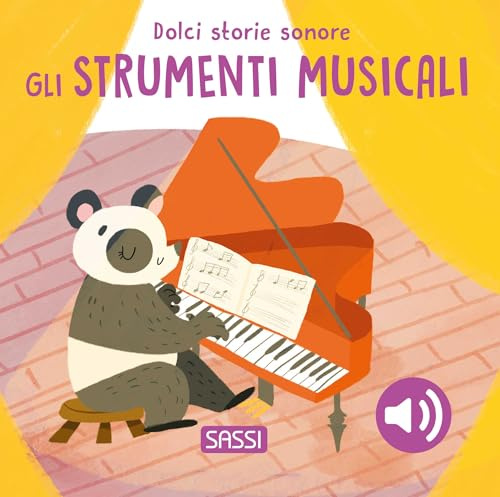 Gli strumenti musicali. Dolci storie sonore. Ediz. illustrata