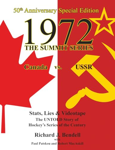 1972 – THE SUMMIT SERIES: Canada vs. USSR, Stats, Lies & Videotape, The UNTOLD Story of Hockey's Series of the Century - 50th Anniversary Special Edition, Softcover B&W interior