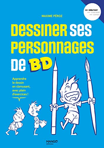 Dessiner ses personnages de BD: Mouvement Personnalité Expressivité