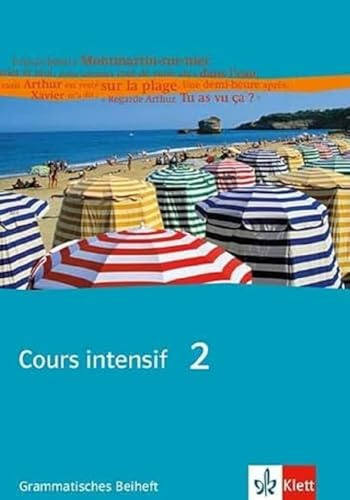Cours intensif 2: Grammatisches Beiheft 2. Lernjahr (Cours intensif. Französisch als 3. Fremdsprache)