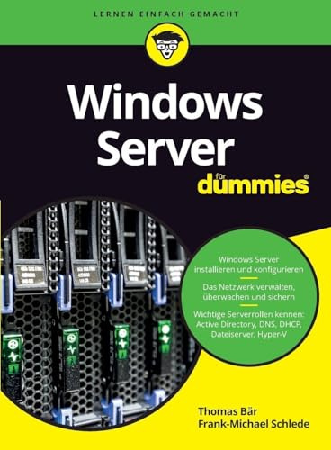 Windows Server für Dummies: Alles zu Active Directory, DNS Server, Hyper-V und mehr