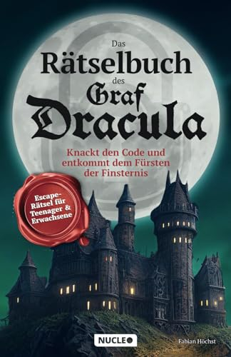 Das Rätselbuch des Graf Dracula: Knackt den Code und entkommt dem Fürsten der Finsternis: Escape-Rätsel für Teenager & Erwachsene