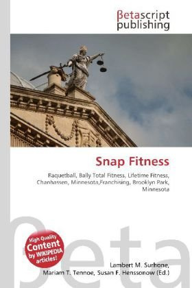 Snap Fitness: Raquetball, Bally Total Fitness, Lifetime Fitness, Chanhassen, Minnesota,Franchising, Brooklyn Park, Minnesota