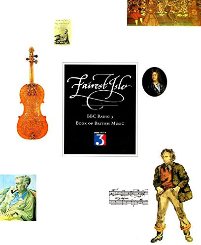 Fairest Isle: BBC Radio 3 Book of British Music