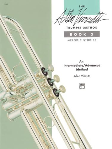 The allen vizzutti trumpet method book 3 - melodic studies - trompette: An Intermediate / Advanced Method