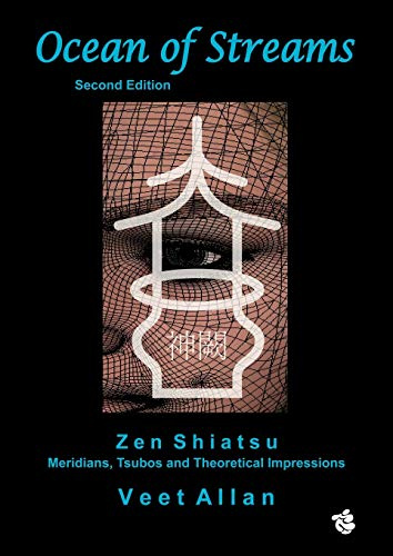 Ocean of Streams: Zen Shiatsu - Meridians, Tsubos and Theoretical Impressions