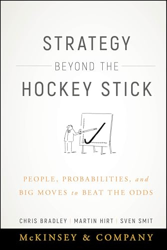 Strategy Beyond the Hockey Stick: People, Probabilities, and Big Moves to Beat the Odds