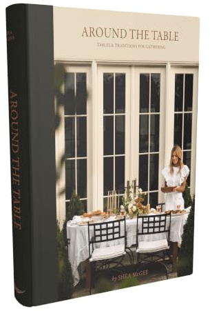 Around the Table: Tables and Traditions for Gathering