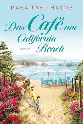 Das Café am California Beach: Roman | »RaeAnne Thayne wird mit jedem Buch besser« Robyn Carr, #1-New-York-Times-Bestsellerautorin