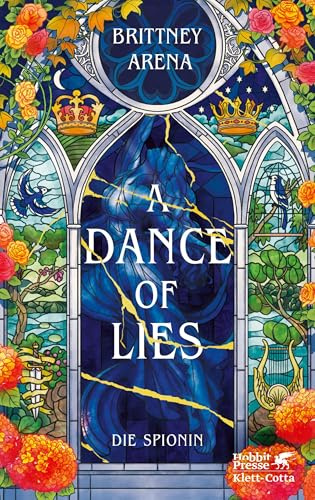 A Dance of Lies: Die Spionin | In limitierter Erstauflage mit wunderschön gestaltetem Farbschnitt