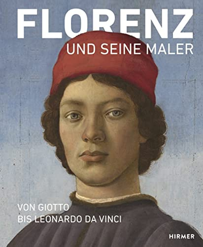 Florence and its Painters: From Giotto to Leonardo da Vinci