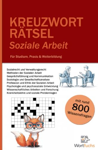 Kreuzworträtsel Soziale Arbeit - 56 Rätsel mit Lösungen | Fachbegriffe spielerisch lernen: Rätselspaß und Wissenstraining - für Studierende und Fachkräfte der Sozialen Arbeit