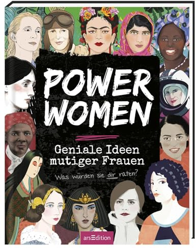 Power Women – Geniale Ideen mutiger Frauen: Was würden sie dir raten? | Spannende Porträts interessanter Frauen rund um die Welt