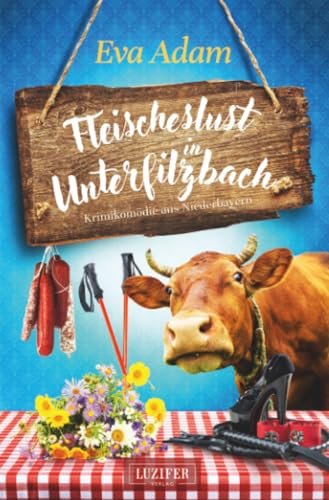 FLEISCHESLUST IN UNTERFILZBACH: Krimikomödie aus Niederbayern