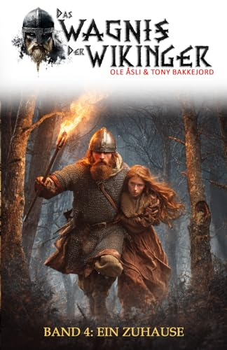 Das Wagnis der Wikinger – Band 4: Ein Zuhause (Historischer Mittelalter-Roman)