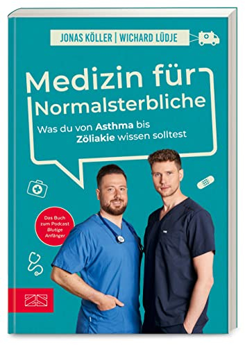 Medizin für Normalsterbliche: Was du von Asthma bis Zöliakie wissen solltest