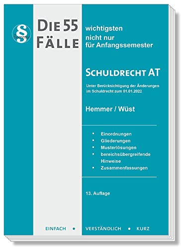 22300 - Die 55 wichtigsten Fälle Schuldrecht AT: unter Berücksichtigung der Änderungen im Schuldrecht zum 01.01.2022 (Skripten - Zivilrecht)
